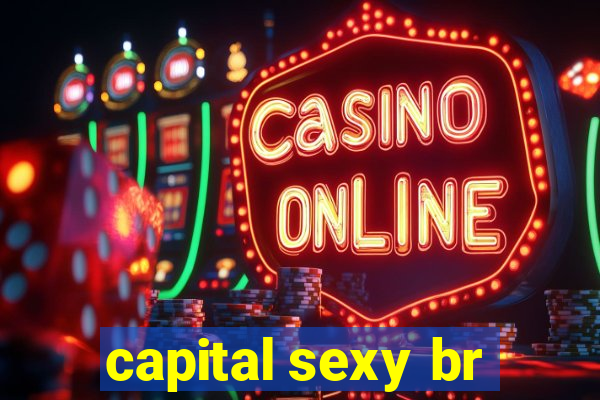 capital sexy br